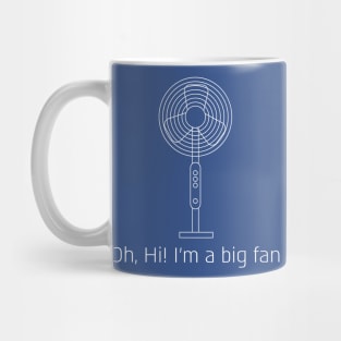 I'm a big fan Mug